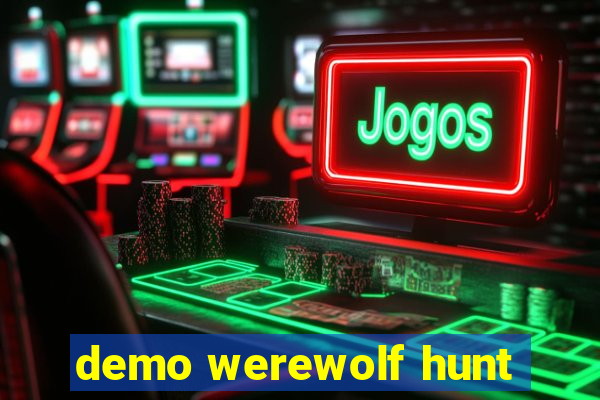 demo werewolf hunt